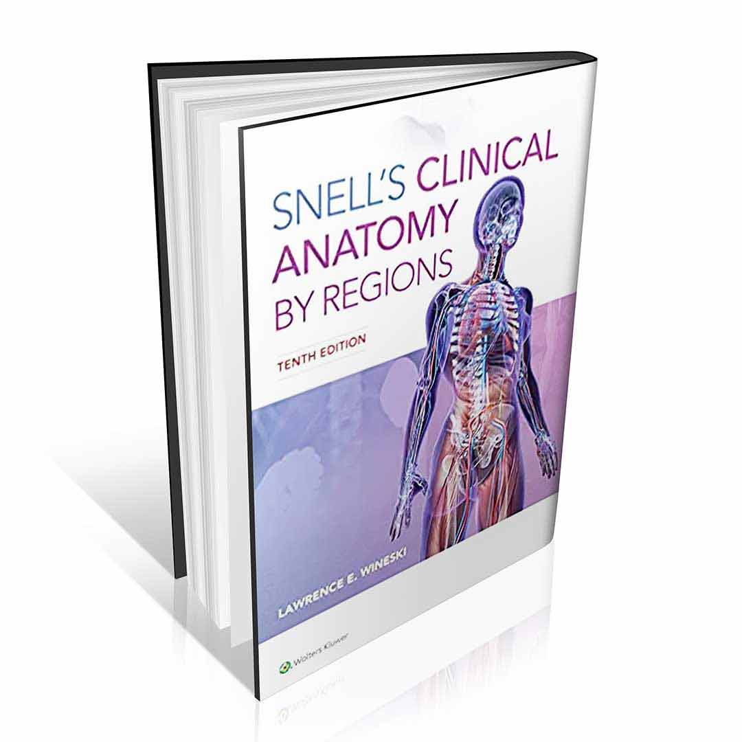 آناتومی بالینی اسنل ۲۰۱۹ Snell’s Clinical Anatomy by Regions